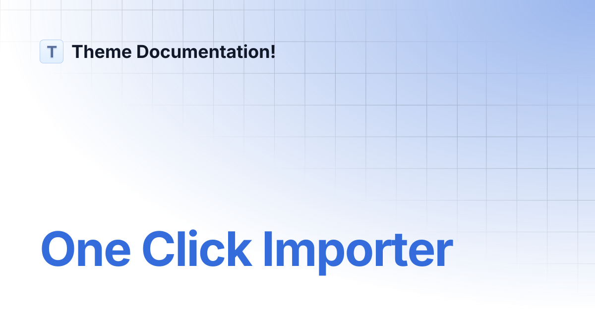 One Click Importer | Airconic Documentation | Theme Documentation!