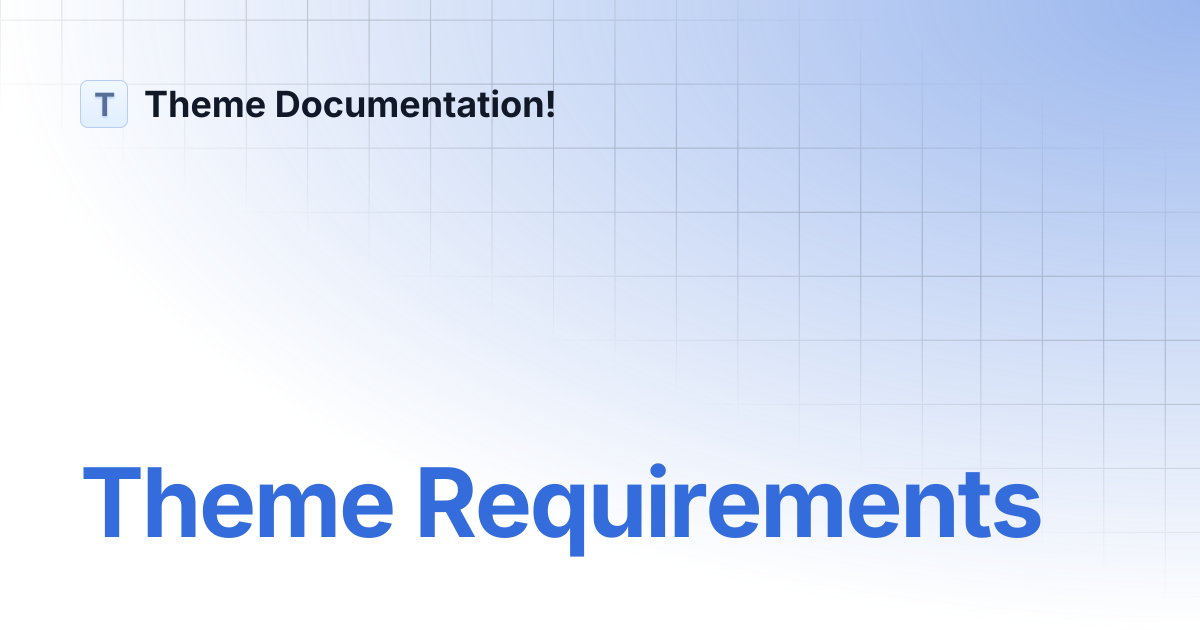 Theme Requirements | Marblex Documentation! | Theme Documentation!